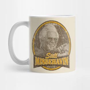 STILL MISBEHAVINM Mug